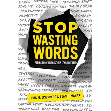 Stop Wasting Words: Leading Through Conscious Communication