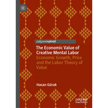 The Economic Value of Creative Mental Labor: Economic Growth and the Labor Theory of Value