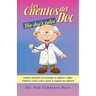Los Cuentos del Doc/The Doc's Tales: Cuentos Infantiles Con Moraleja En Espanol E Ingles/Children's Stories with a Moral in English and Spanish