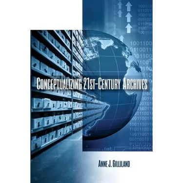 Conceptualizing 21st-Century Archives