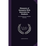 Elements of Geometry With Exercises for Students: An an Introduction to Modern Geometry