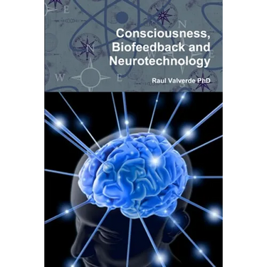 Consciousness, Biofeedback and Neurotechnology