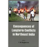 Consequences of the Long Term Conflict in the Northeast India