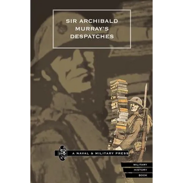 Sir Archibald Murray OS Despatches