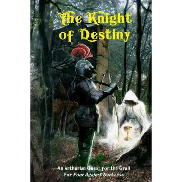 The Knight of Destiny: An Arthurian Quest for the Grail for Four Against Darkness