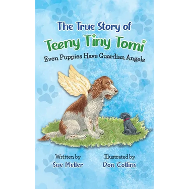 The True Story of Teeny Tiny Tomi: Even Puppies Have Guardian Angels