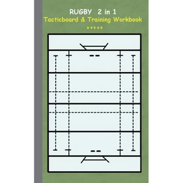 Rugby 2 in 1 Tacticboard and Training Workbook: Tactics/strategies/drills for trainer/coaches, notebook, training, exercise, exercises, drills, practi