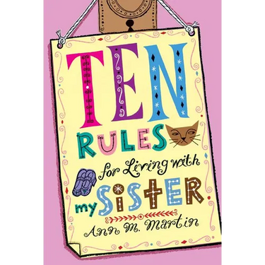 Ten Rules for Living with My Sister