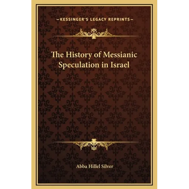 The History of Messianic Speculation in Israel