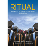Ritual: What It Is, How It Works, and Why