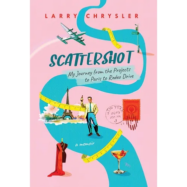Scattershot: My Journey from the Projects to Paris to Rodeo Drive