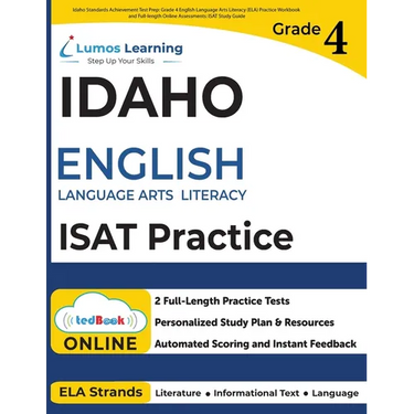 Idaho Standards Achievement Test Prep: Grade 4 English Language Arts Literacy (ELA) Practice Workbook and Full-length Online Assessments: ISAT Study G