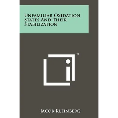 Unfamiliar Oxidation States and Their Stabilization
