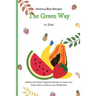 The Green Way to Diet: Healthy and Simple Vegetarian Recipes to Lower Your Carbs Intake and Boost Your Metabolism