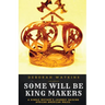 Some Will Be King Makers: A single mother's journey raising African American males