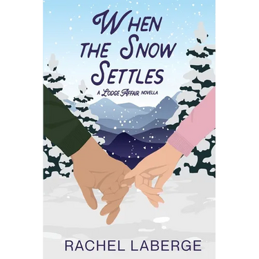 When the Snow Settles: A Lodge Affair Novella
