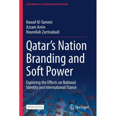 Qatar's Nation Branding and Soft Power: Exploring the Effects on National Identity and International Stance