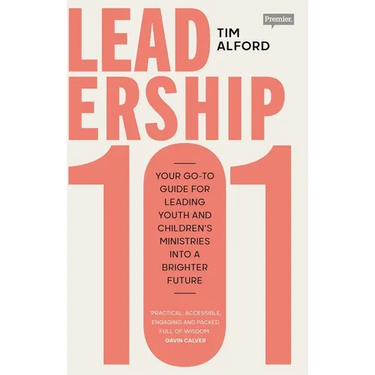 Leadership 101: Your Go-To Guide for Leading Youth and Children's Ministries Into a Brighter Future