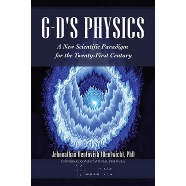 G-D's Physics: A New Scientific Paradigm for the Twenty-First Century
