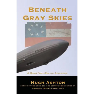 Beneath Gray Skies: A Novel of a Past that Never Happened