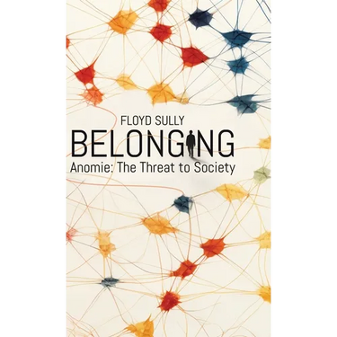Belonging: Anomie: the Threat to Society
