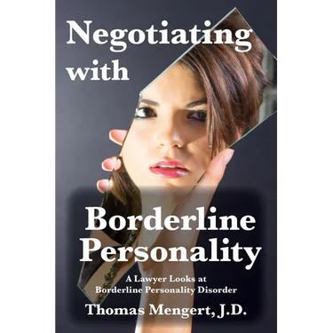 Negotiating with Borderline Personality: A Lawyer looks at Borderline Personality Disorder
