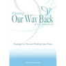 Finding Our Way Back to Ourselves: Healing Our Past and Finding Inner Peace