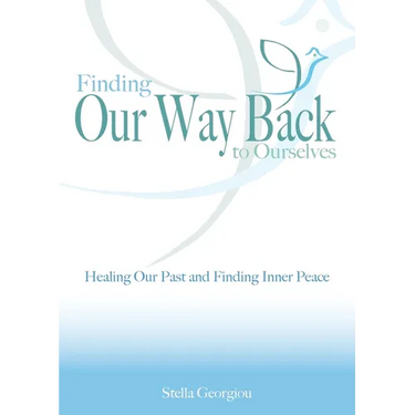 Finding Our Way Back to Ourselves: Healing Our Past and Finding Inner Peace