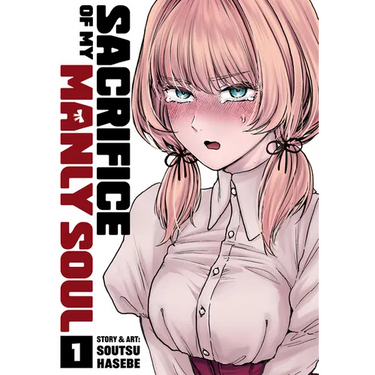 Sacrifice of My Manly Soul Vol. 1