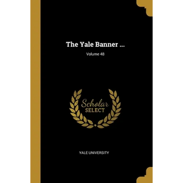 The Yale Banner ...; Volume 48