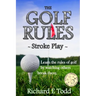 The Golf Rules - Stroke Play: Learn the Rules of Golf by Watching Others Break Them