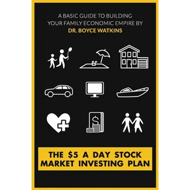 The $5 A Day Stock Market Investing Plan: A Basic Guide to Building Your Family Economic Empire