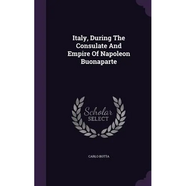 Italy, During The Consulate And Empire Of Napoleon Buonaparte
