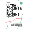 Ultra Cycling & Bikepacking: All you need to know!