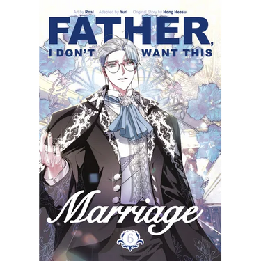 Father, I Don't Want This Marriage, Volume 6
