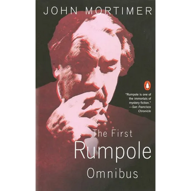 The First Rumpole Omnibus: Rumpole of the Bailey/The Trials of Rumpole/Rumpole's Return