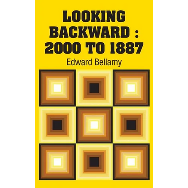 Looking Backward: 2000 to 1887