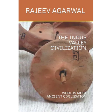 The Indus Valley Civilization: Worlds Most Ancient Civilization