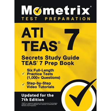 ATI TEAS Secrets Study Guide - TEAS 7 Prep Book, Six Full-Length Practice Tests (1,000+ Questions), Step-by-Step Video Tutorials: [Updated for the 7th