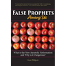 False Prophets Among Us: What Is the New Apostolic Reformation and Why Is It Dangerous?