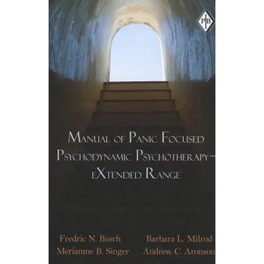 Manual of Panic Focused Psychodynamic Psychotherapy - eXtended Range