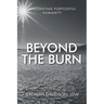 Beyond the Burn: Integrating Purposeful Humanity