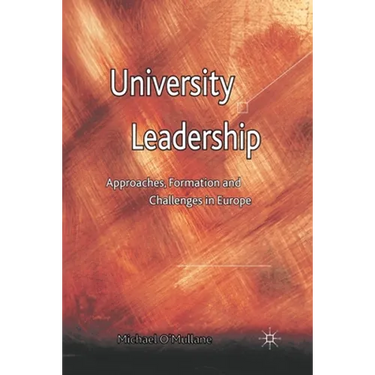 University Leadership: Approaches, Formation and Challenges in Europe