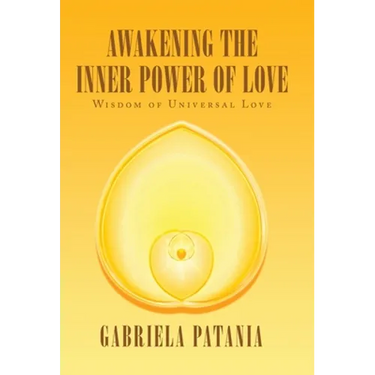 Awakening the Inner Power of Love: Wisdom of Universal Love