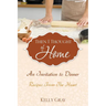 Then I Thought of Home: An Invitation to Dinner: Recipes From The Heart