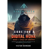 Code for a Digital Monk: Book 1: Child of Destiny