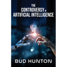 The Controversy of Artificial Intelligence