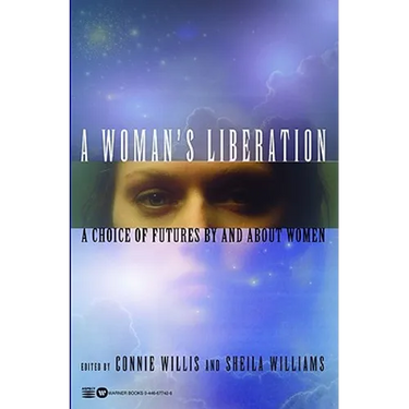 A Woman's Liberation: A Choice of Futures by and about Women