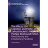 The Affects, Cognition, and Politics of Samuel Beckett's Postwar Drama and Fiction: Revolutionary and Evolutionary Paradoxes
