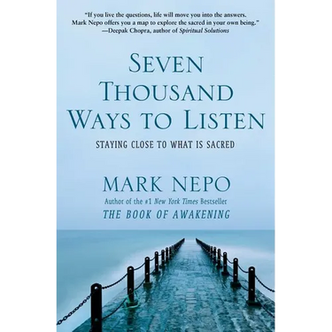 Seven Thousand Ways to Listen: Staying Close to What Is Sacred